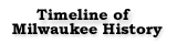 timeline of milwaukee history