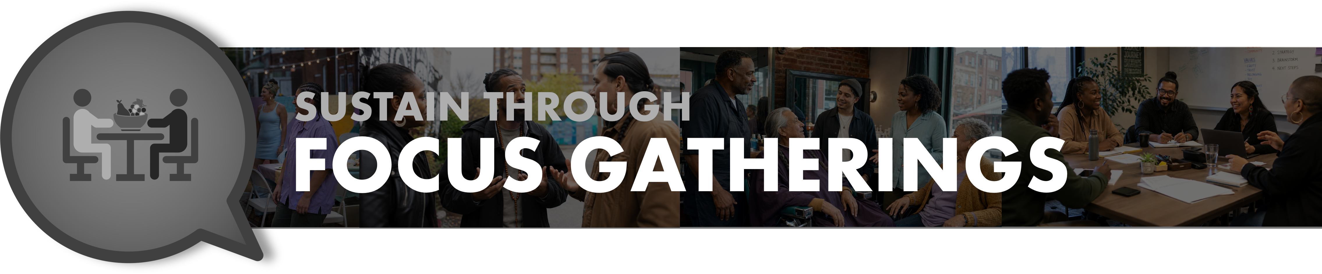Sustain Through Focus Gatherings