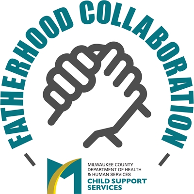 Fatherhood Collaboration Milwaukee County Department of Health & Human Services Child Support Services